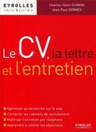 Couverture du livre « Le cv, la lettre et l'entretien » de Dumon/Vermes aux éditions Organisation