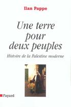 Couverture du livre « Une terre pour deux peuples » de Pappe-I aux éditions Fayard