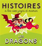 Couverture du livre « Histoires à lire avec papa et maman ; les dragons » de Elisabeth Gausseron et Patrick Morize aux éditions Fleurus