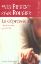 Couverture du livre « La depression - une traversee spirituelle » de Yves Prigent aux éditions Desclee De Brouwer