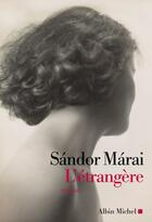 Couverture du livre « L'étrangère » de Sandor Marai aux éditions Albin Michel