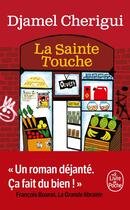 Couverture du livre « La sainte touche » de Djamel Cherigui aux éditions Le Livre De Poche