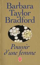 Couverture du livre « Pouvoir d'une femme » de Taylor-Bradford B. aux éditions Le Livre De Poche