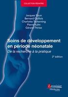 Couverture du livre « Soins de développement en période néonatale : De la recherche à la pratique » de Tscherning/Guillois aux éditions Lavoisier Medecine Sciences