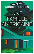 Couverture du livre « Une famille américaine » de Ayelet Gundar-Goshen aux éditions Presses De La Cite