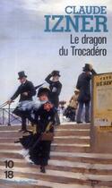 Couverture du livre « Le dragon du Trocadero » de Claude Izner aux éditions 10/18