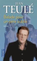 Couverture du livre « Balade pour un père oublié » de Jean Teulé aux éditions Pocket
