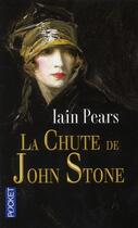 Couverture du livre « La chute de John Stone » de Iain Pears aux éditions Pocket