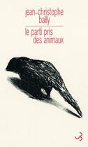 Couverture du livre « Le parti pris des animaux » de Jean-Christophe Bailly aux éditions Christian Bourgois