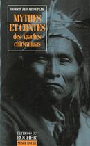 Couverture du livre « Mythes et contes des apaches chiricahuas » de Morris Edward Opler aux éditions Rocher