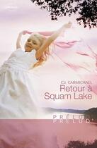 Couverture du livre « Retour à Squam lake » de C.J. Carmichael aux éditions Harlequin