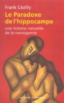 Couverture du livre « Le paradoxe de l'hippocampe une histoire naturelle de la monogamie » de Frank Cezilly aux éditions Buchet Chastel