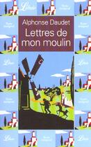 Couverture du livre « Lettres de mon moulin » de Alphonse Daudet aux éditions J'ai Lu