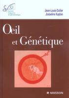 Couverture du livre « Oeil et genetique - rapport sfo 2005 » de Dufier Jean-Louis aux éditions Elsevier-masson