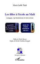 Couverture du livre « Les filles à l'école au Mali ; langage, représentations et interactions » de Marie-Gaelle Thole aux éditions Editions L'harmattan