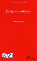 Couverture du livre « Ethique et pediatrie » de Arnault Pfersdorff aux éditions L'harmattan