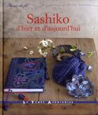 Couverture du livre « Sashiko d'hier et d'aujourd'hui » de Satomi Sakuma aux éditions Le Temps Apprivoise