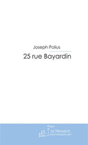 Couverture du livre « 25 rue Bayardin » de Polius-J aux éditions Le Manuscrit
