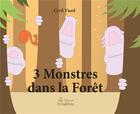 Couverture du livre « 3 monstres dans la forêt » de Cyril Viard aux éditions Amalthee