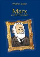 Couverture du livre « Marx en 60 minutes » de Walther Ziegler aux éditions Books On Demand