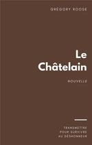 Couverture du livre « Le châtelain » de Gregory Roose aux éditions Books On Demand