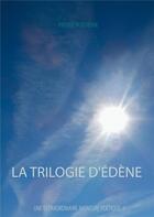 Couverture du livre « La trilogie d'Edène » de Patrick Edène aux éditions Books On Demand