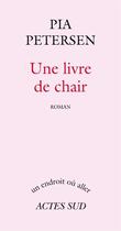 Couverture du livre « Une livre de chair » de Pia Petersen aux éditions Actes Sud