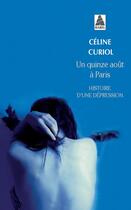 Couverture du livre « Un quinze août à Paris : histoire d'une dépression » de Celine Curiol aux éditions Actes Sud
