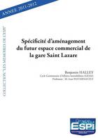 Couverture du livre « Specificite d amenagement du futur espace commercial de la gare saint lazare - benjamin halley - cyc » de Halley Benjamin aux éditions Edilivre