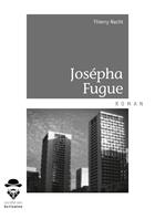 Couverture du livre « Josépha ; fugue » de Thierry Nacht aux éditions Societe Des Ecrivains