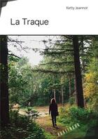 Couverture du livre « La traque » de Ketty Jeannot aux éditions Publibook