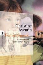 Couverture du livre « Féminispunk » de Christine Aventin aux éditions La Decouverte