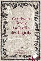 Couverture du livre « Au jardin des fugitifs » de Ceridwen Dovey aux éditions Heloise D'ormesson