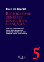 Couverture du livre « Bibliographie générale des droites françaises t.5 » de Alain De Benoist aux éditions Dualpha