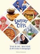 Couverture du livre « Saveurs des cités : tour du monde en 80 recettes & témoignages » de  aux éditions Emmanuel