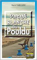 Couverture du livre « Vague blanche au Pouldu » de Marie Vaillant aux éditions Bargain