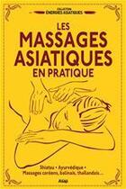 Couverture du livre « Les massages asiatiques en pratique » de Hubert Kerjean aux éditions Editions Asap
