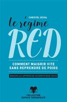 Couverture du livre « Le régime RED ; comment maigrir vite sans reprendre de poids » de Christel Seval aux éditions Atlantes