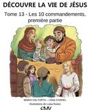 Couverture du livre « Découvre la vie de Jésus t.13 ; les 10 commandements t.1 » de Maria Valtorta et Luisa Russo et Lena Chapel aux éditions Maria Valtorta