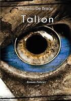 Couverture du livre « Talion » de Ophelia De Brisay aux éditions Abatos