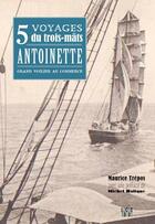 Couverture du livre « 5 voyages du trois mats antoinette » de Trepos/Maurice aux éditions Locus Solus