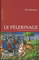 Couverture du livre « Le pèlerinage » de Tiit Aleksejev aux éditions Intervalles