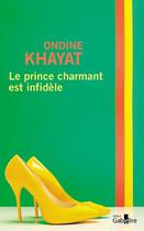 Couverture du livre « Le prince charmant est infidèle » de Ondine Khayat aux éditions Gabelire