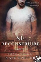 Couverture du livre « Une vie à construire : Se reconstruire, T2 » de Kaje Harper aux éditions Mxm Bookmark