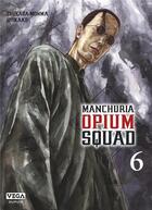 Couverture du livre « Manchuria opium squad Tome 6 » de Tsukasa Monma et Shikako aux éditions Vega Dupuis