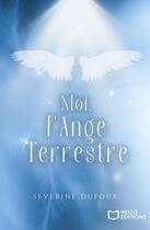Couverture du livre « Moi, l'ange terrestre » de Severine Dufour aux éditions Hello Editions