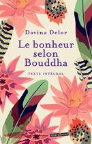 Couverture du livre « Le bonheur selon Bouddha » de Davina Delor aux éditions Marabout