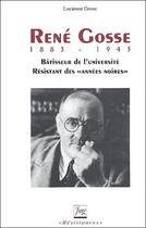Couverture du livre « René Gosse (1883-1943) » de Lucienne Gosse aux éditions Pu De Grenoble