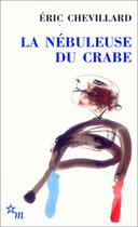 Couverture du livre « La Nébuleuse du crabe » de Eric Chevillard aux éditions Minuit