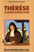 Couverture du livre « Thérèse, la grande mystique d'Avila » de Marie-Dominique Poinsenet aux éditions Mame